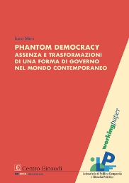 Copertina di Phantom Democracy. Assenza e trasformazioni di una forma di governo nel mondo contemporaneo